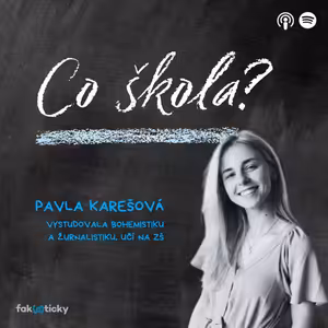 CŠ #8 Pavla Karešová: Žáci poznají, když si za vyučovacími metodami nestojíte