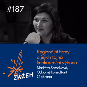187 | Markéta Semelková | Regionální firmy a jejich tajná konkurenční výhoda