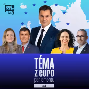 Téma z Europarlamentu: Martin Hojsík, Monika Laššáková, Miriam Lexmann, Branislav Ondruš