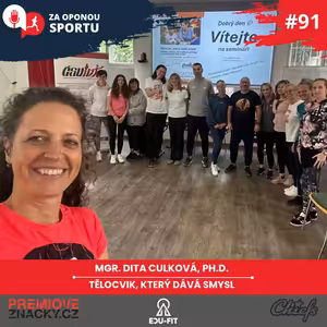 Za oponou sportu #91 - Mgr. Dita Culková, Ph.D. - Tělocvik, který dává smysl