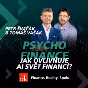 #7: Psychofinance - Jak ovlivňuje AI svět financí? (Tomáš Vašák, Petr Šimčák)
