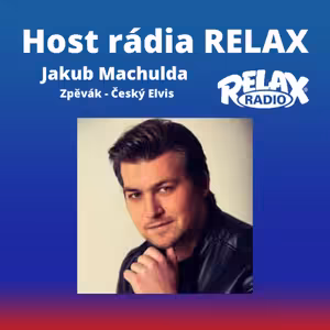 Host Rádia Relax - Jakub Machulda - Zpěvák a český Elvis
