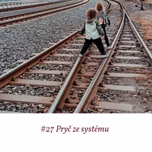 #27 Pryč ze systému