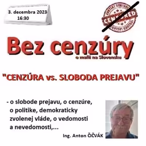 Bez cenzúry 249 - 2023-12-03 „CENZÚRA vs. SLOBODA PREJAVU“