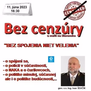 Bez cenzúry 225 - 2023-06-11 „BEZ SPOJENIA NIET VELENIA“