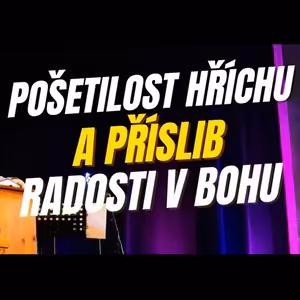 #03 Pošetilost hříchu a příslib radosti v Bohu - M. Denny | Touha po Bohu BSKK.CZ