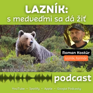 Lazník Roman Kostúr: Ako žiť s medveďmi