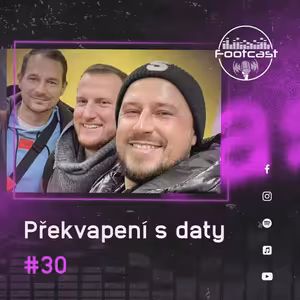 FOOTCAST #30 | Překvapení s daty