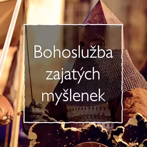 Bohoslužba zajatých myšlenek