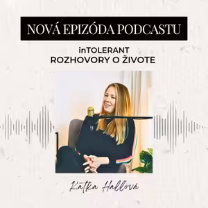 Katarína Hallová "Kto a čo robí v súkromí, do toho mi nič!" | inTOLERANT Rozhovory o živote