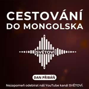 #90 Cestování do Mongolska | Dan Přibáň