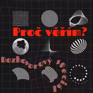 PROČ VĚŘÍM - Rozhovorový speciál