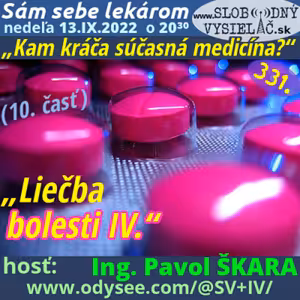 Sám sebe lekárom 331 - 2022-11-13 „Kam kráča súčasná medicína ?“ – 10. časť: „Liečba bolesti IV.“