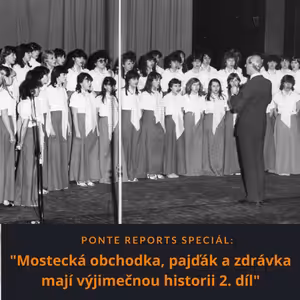 Ponte reports SPECIÁL: Mostecká obchodka, pajďák a zdrávka mají výjimečnou historii 2. díl