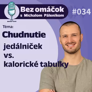 34. Chudnutie - jedálniček vs. kalorické tabuľky