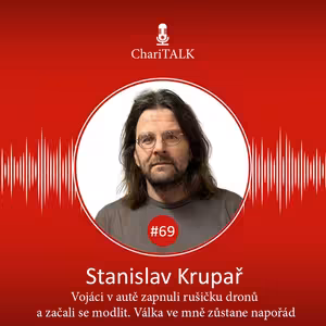 #69 Vojáci v autě zapnuli rušičku dronů a začali se modlit. Válka ve mně zůstane napořád, říká fotograf Krupař