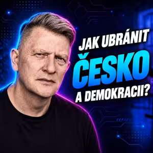#226: Jiří Padevět – Jak ubránit Česko a demokracii?