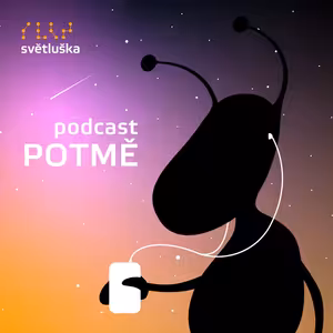 Přichází třetí série podcastu POTMĚ