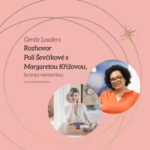 Podnikání je dobrodružství a nikdy nevíme, co nás čeká – Margareta Křížová (Byznys mentor a M&A poradce)