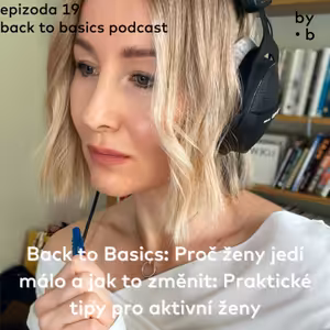 #19 - Back to Basics: Proč ženy jedí málo a jak to změnit: Praktické tipy pro aktivní ženy