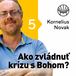 🗺️ Ako zvládnuť krízu s Bohom? • Kornelius Novak