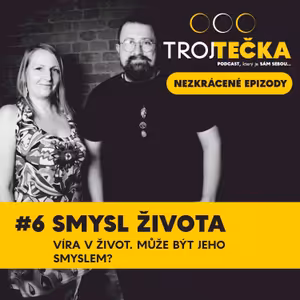 #6. Smysl života - nezkrácené epizody