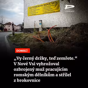 Čteme Romea.cz: „Vy černý držky, teď zemřete.“ V Nové Vsi vyhrožoval ozbrojený muž pracujícím romským dělníkům a střílel z brokovnice