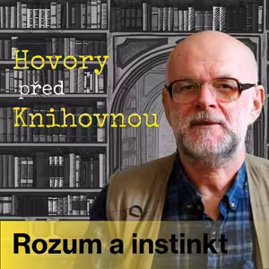 Hovory před knihovnou - Rozum a instinkt (Episoda 11)