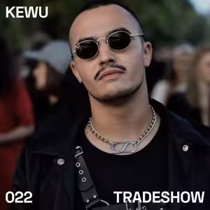 TRADESHOW podcast 022: KEWU