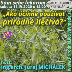 Sám sebe lekárom 217 - 2020-04-11 „Ako účinne používať prírodné liečivá?“
