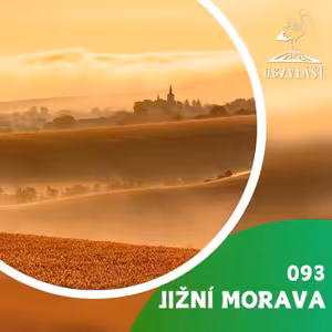 093 JIŽNÍ MORAVA: Lepší scenérie a víno než v Toskánsku