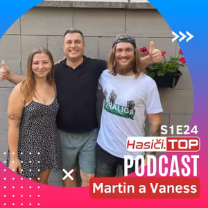 S1E24 - Martin a Vaness - Hasiči.TOP podcast