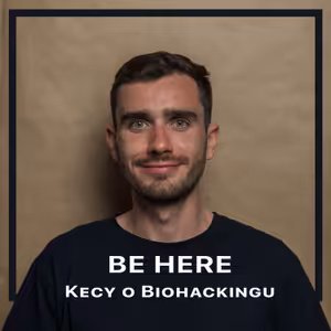 05. O biohackingu, cestovaní a komforte