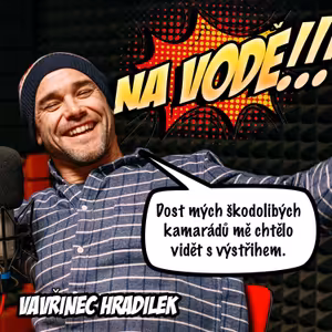 Vavřinec Hradilek: Dost mých škodolibých kamarádů mě chtělo vidět s výstřihem