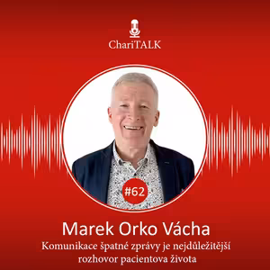 #62 Marek Orko Vácha: Komunikace špatné zprávy je nejdůležitější rozhovor pacientova života