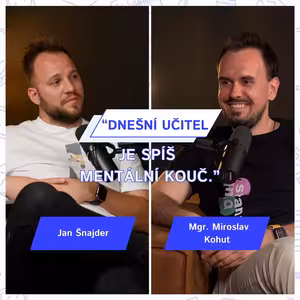 MIREK KOHUT - Dnešní učitel je spíš mentální kouč