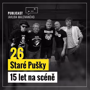 Publicast #26: Staré Pušky | 15 let na scéně