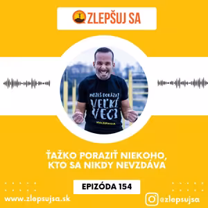 154. Ťažko poraziť niekoho, kto sa nikdy nevzdáva