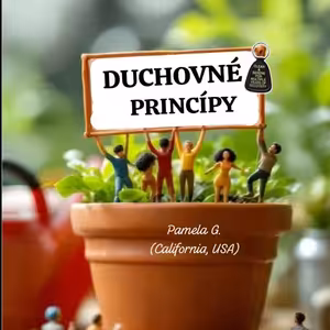 Duchovné princípy - Pamela G. (California, USA) - 20. 7. 2025