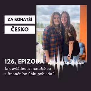 #126 Jak zvládnout mateřskou z finančního úhlu pohledu?