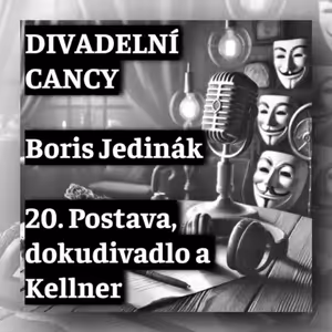 20. Postava, dokudivadlo a Kellner
