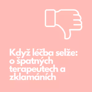 14. Když léčba selže: o špatných terapeutech a zklamáních
