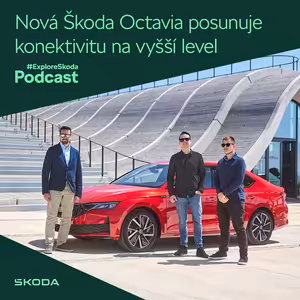 #ExploreŠkoda Podcast: Fanoušci konektivity si u nové Škody Octavia přijdou na své