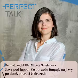 64. MUDr. Alžběta Smetanová: Jizvy po akné, operaci i úrazech: Co na ně opravdu funguje?