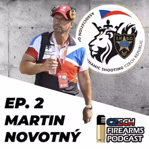 Ep. 2 - Martin Novotný, prezident české IPSC