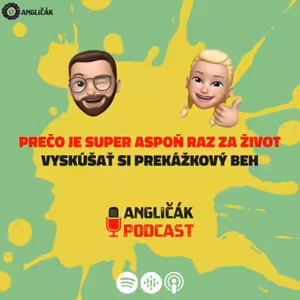 TRAILER #16 | PREČO JE SUPER ASPOŇ RAZ ZA ŽIVOT VYSKÚŠAŤ SI PREKÁŽKOVÝ BEH | ANGLIČÁK PODCAST