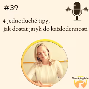 #39 4 jednoduché tipy, jak dostat jazyk do každodennosti