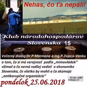 Klub národohospodárov Slovenska 15 - 2018-06-25 Nehas, čo ťa nepáli !