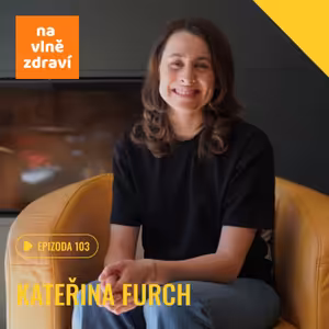 #103 Rakovina mi dala nový pohled na život