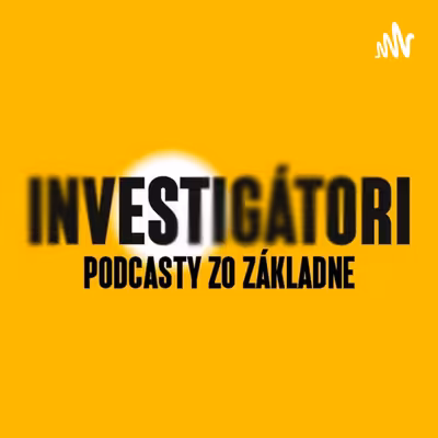 Investigátori "podcasty zo základne"